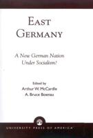 East Germany: A New German Nation Under Socialism?