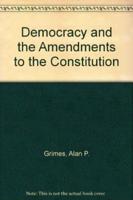 Democracy and the Amendments to the Constitution