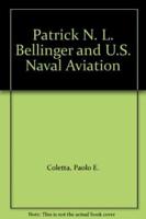 Patrick N.L. Bellinger and U.S. Naval Aviation