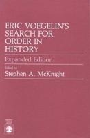 Eric Voegelin's Search for Order in History, Expanded Edition