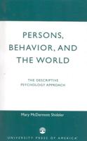 Persons, Behavior, and the World: The Descriptive Psychology Approach