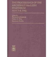 The Proceedings of the Archibald MacLeish Symposium, May 7-8, 1982