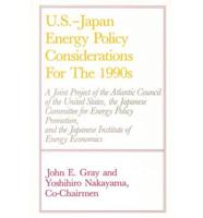 U.S.-Japan Energy Policy Considerations for the 1990S