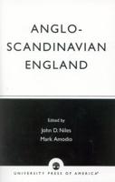 Anglo-Scandinavian England: Norse-English Relations in the Period Before Conquest Old English Colloquium Series, No. 4