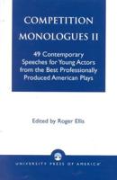 Competition Monologues II: 49 Contemporary Speeches for Young Actors from the Best Professionally Produced American Plays