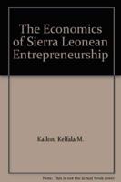 The Economics of Sierra Leonean Entrepreneurship