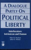 A Dialogue Partly On Political Liberty