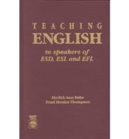 Teaching English to Speakers of ESD, ESL, and EFL