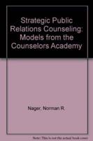 Strategic Public Relations Counseling