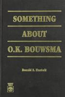Something About O.K. Bouwsma