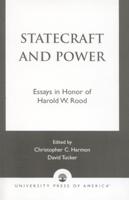 Statecraft and Power: Essays in Honor of Harold W. Rood