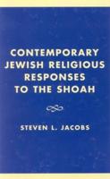 Contemporary Jewish Religious Responses to the Shoah