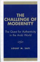 The Challenge of Modernity: The Quest for Authenticity in the Arab World