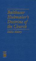 Balthasar Hubmaier's Doctrine of the Church