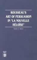 Rousseau's Art of Persuasion in "La Nouvelle Héloïse"
