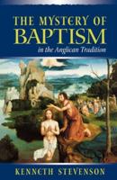 The Mystery of Baptism in the Anglican Tradition