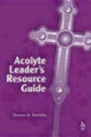 Acolyte Leader's Resource Guide