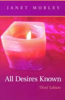 All Desires Known: Third Edition
