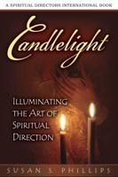 Candlelight: Illuminating the Art of Spiritual Direction