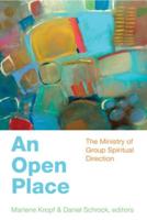 An Open Place: The Ministry of Group Direction