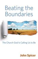 Beating the Boundaries: The Church is Calling Us to Be