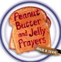 Peanut Butter and Jelly Prayers Paperback