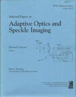 Selected Papers on Adaptive Optics and Speckle Imaging