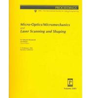 Micro-Optics/micromechanics and Laser Scanning and Shaping
