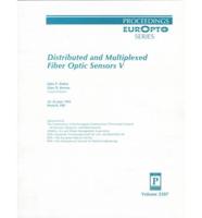Distributed and Multiplexed Fiber Optic Sensors V