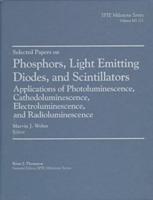 Selected Papers on Phosphors, Light Emitting Diodes, and Scintillators