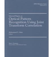 Selected Papers on Optical Pattern Recognition Using Joint Transform Correlation