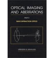 Optical Imaging and Aberrations. Part II Wave Diffraction Optics