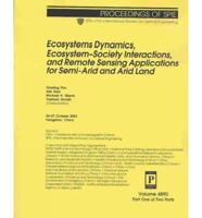 Ecosystems Dynamics, Ecosystem-Society Interactions, and Remote Sensing Applications for Semi-Arid and Arid Land