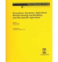 Ecosystems' Dynamics, Agricultural Remote Sensing and Modeling, and Site-Specific Agriculture