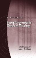 Field Guide to Interferometric Optical Testing