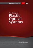 The Design of Plastic Optical Systems