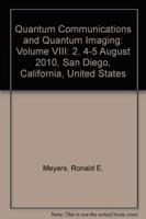 Quantum Communications and Quantum Imaging VIII