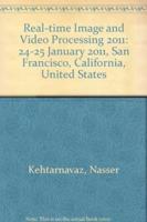 Real-Time Image and Video Processing 2011