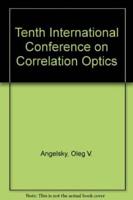 Tenth International Conference on Correlation Optics