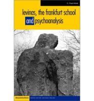 Levinas, Psychoanalysis and the Frankfurt School
