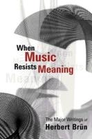 When Music Resists Meaning