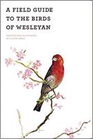 A Field Guide to the Birds of Wesleyan