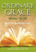 Ordinary Grace Weeks 18-34