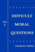 Difficult Moral Questions