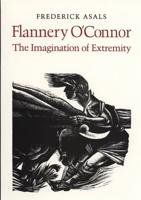 Flannery O'Connor, the Imagination of Extremity