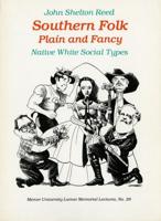 Southern Folk Plain and Fancy: Native White Social Types