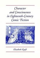 Character & Consciousness in Eighteenth-Century Comic Fiction