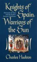Knights of Spain, Warriors of the Sun: Knights of Spain, Warriors of the Sun