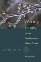 Woody Plants of the Southeastern United States: A Winter Guide