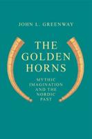 The Golden Horns: Mythic Imagination and the Nordic Past